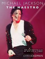 Michael Jackson The Maestro - The Definitive A - Z, Volume 1: A-J 1511958537 Book Cover