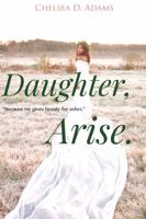 Daughter, Arise. 173448182X Book Cover