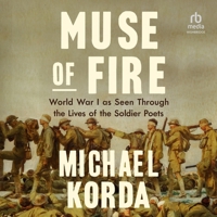 Muse of Fire: World War I as Seen Through the Eyes of the Soldier Poets B0CW71VRWC Book Cover