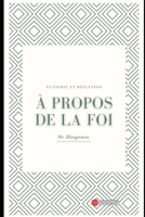 À propos de la foi: Flânerie et réflexion B0CFZMXW2R Book Cover