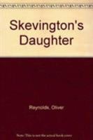 Skevington's Daughter 0571135463 Book Cover