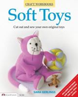 Soft Toys: Cut out and sew your own original toys 1574215019 Book Cover