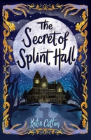 The Secret of Splint Hall 1839131969 Book Cover
