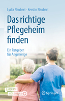 Das richtige Pflegeheim finden: Ein Ratgeber für Angehörige null Book Cover