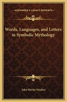 Words, Languages, And Letters In Symbolic Mythology 1425305776 Book Cover
