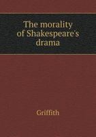 The Morality of Shakespeare's Drama Illustrated 3337063179 Book Cover