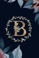 B: Monogram Initial B Journal Elegant Pretty Floral Gold Alphabet Blank Lined Paper Notebook 1709975865 Book Cover