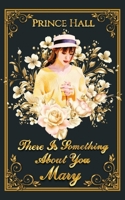 There Is Something About You Mary 1963379292 Book Cover