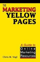 The Marketing Yellow Pages: A Guide to Online Marketing Resources 059528132X Book Cover