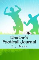 Dexter's Football Journal 1499722214 Book Cover