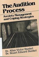 The Audition Process: Anxiety Management and Coping Strategies (Juilliard Performance Guides) (Juilliard Performance Guides) 0945193025 Book Cover