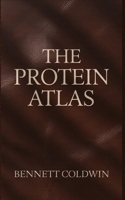The Protein Atlas: Every Natural Source, One Complete Guide — Explore the World’s Most Powerful Protein-Rich Foods for Energy, Strength & Health B0FMDSMJNW Book Cover