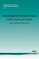 Improving Hci with Brain Input: Review, Trends, and Outlook 1680838148 Book Cover