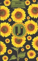 2020 Weekly Pocket Planner : Sunflowers Personalized Monogram Initial U Letter U Names Agenda Appointment Calendar Organizer and Journal for Writing 1653602228 Book Cover