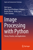 Image Processing with Python: Theory, Practice, and Applications (Signals and Communication Technology) 3032132843 Book Cover