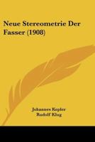 Neue Stereometrie Der Fasser (1908) 1160202486 Book Cover