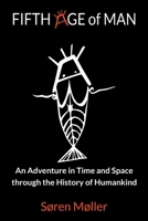 Fifth Age of Man: An Adventure in Time and Space through the History of Humankind 8797340901 Book Cover