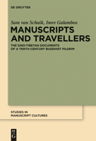 Manuscripts and Travellers: The Sino-Tibetan Documents of a Tenth-Century Buddhist Pilgrim 3110225646 Book Cover