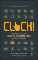 Click the Amazing Story of India’s E-Commerce Boom [Paperback] [Jan 01, 2018] Jagmohan Bhanver;Komal Bhanver 9351952371 Book Cover