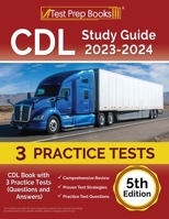 CDL Study Guide 2023-2024: CDL Book with 3 Practice Tests (Questions and Answers) [5th Edition] 1637754868 Book Cover