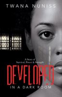 Developed In A Dark Room (This Is My Life) 0578847167 Book Cover