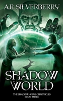 Shadow World: The Shadow House Chronicles Book 3 1737517353 Book Cover