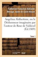 Angelina Alsthertone, Ou Le Da(c)Shonneur Imaginaire, Par L'Auteur de Rose de Valdeuil Tome 1 2011170230 Book Cover