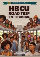 HBCU Road Trip: NYC to Virginia (McBride Stories Teens) B0DV3K3L3M Book Cover