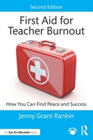 First Aid for Teacher Burnout 1032250526 Book Cover