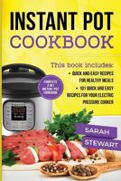 Instant Pot Cookbook: Quick and Easy Recipes for Healthy Meals, 101 Quick and Easy Recipes for Your Electric Pressure Cooker 1542988861 Book Cover