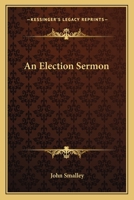 An Election Sermon 0548497931 Book Cover