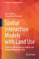 Spatial Interaction Models with Land Use: A Tool for Interdisciplinary Analysis and Integrated Territorial Policy (Contributions to Regional Science) 3031550072 Book Cover
