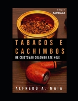 Tabacos e Cachimbos: De Cristóvão Colombo até hoje 1790812984 Book Cover