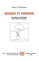 Réfugiés et pionniers: Installation des réfugiés burundais en Tanzanie 2738400574 Book Cover