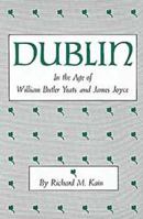 Dublin in the Age of William Butler Yeats and James Joyce (Centers of Civilization Series) 0806122633 Book Cover