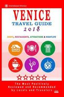 Venice Travel Guide 2018: Shops, Restaurants, Attractions & Nightlife (City Travel Directory 2018) 1545011389 Book Cover