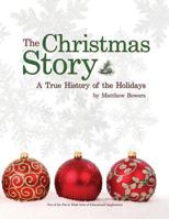The Christmas Story: A True History of the Holidays 148114684X Book Cover