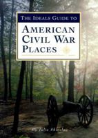 The Ideals Guide to American Civil War Places 0824941594 Book Cover