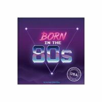 Born in the 80s: Gift Book Celebrating Being Born in the 1980s and Growing Up in the 1990s 1907860614 Book Cover