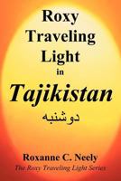 Roxy Traveling Light in Tajikistan 1477156305 Book Cover