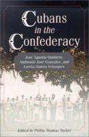 Cubans in the Confederacy: Jos� Agust�n Quintero, Ambrosio Jos� Gonzales, and Loreta Janeta Velazquez 0786409762 Book Cover