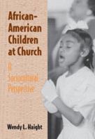 African-American Children at Church: A Sociocultural Perspective 0521003458 Book Cover