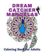 Dream catcher mandalas coloring book for adults: 60 coloring pages_8.5*11_soft cover, Matte finish B08WJY6BVH Book Cover