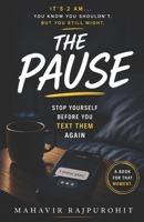 THE PAUSE: Why You Keep Going Back - And How to Break the Pattern B0GY7TJKFQ Book Cover