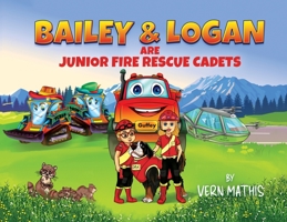 Bailey & Logan are Junior Fire Rescue Cadets 1737457563 Book Cover
