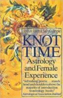 The Knot of Time: Astrology and Female Experience 0060915552 Book Cover