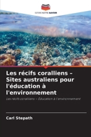 Les récifs coralliens - Sites australiens pour l'éducation à l'environnement (French Edition) 6209057330 Book Cover