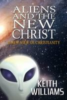 Aliens and the New Christ 190273310X Book Cover