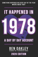 It Happened In 1978: A Day By Day Account 1695532074 Book Cover