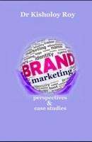 Brand Marketing: Perspectives & Case Studies B08TZ6TD2M Book Cover